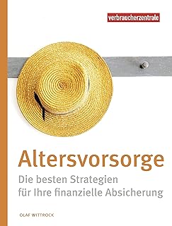 Altersvorsorge: Die besten Strategien für Ihre finanzielle Absicherung (German Edition)
