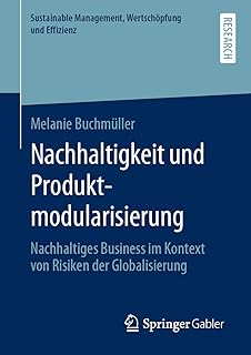 Nachhaltigkeit und Produktmodularisierung: Nachhaltiges Business im Kontext von Risiken der Globalisierung