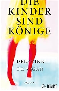 Die Kinder sind Könige: Roman (German Edition)