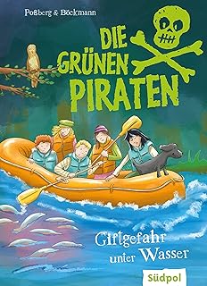Die Grünen Piraten – Giftgefahr unter Wasser: Spannend, witzig, waghalsig – packender Kinderkrimi für Jungen und Mädchen ab 8 Jahre, die Natur und Tiere lieben (German Edition)